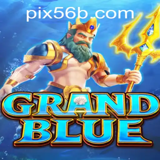 Descubra o Mundo de GRANDBLUE: O Novo Sensação de Jogos em 56B.com